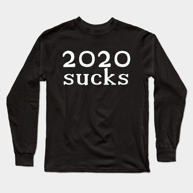 2020 Sucks Long Sleeve T-Shirt by bigbot